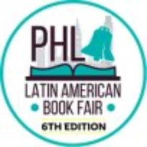 Sixth Latin American Book Fair Returns To Philadelphia Celebrating Heritage…