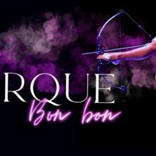 CIRQUE BON BON Comes to Melbourne in July