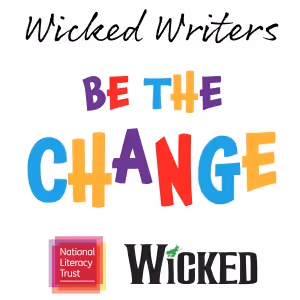 WICKED Writers: Be The Change Competition Reveals Shortlist