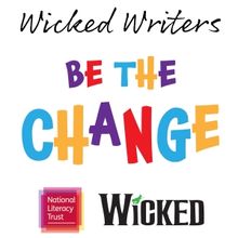 WICKED Writers: Be The Change Competition Reveals Shortlist