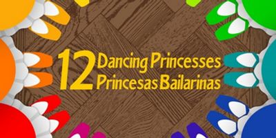 THE TWELVE DANCING PRINCESSES / DOCE PRINCESAS BAILARINAS To Play Creative Cauldron Stage Photo