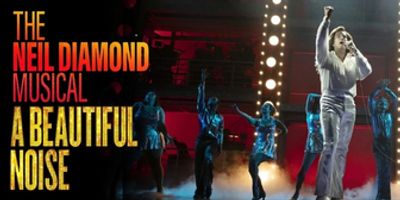 A BEAUTIFUL NOISE - THE NEIL DIAMOND MUSICAL Comes to the Thelma Gaylord Performing Arts T Photo