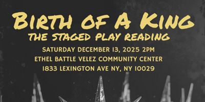 BIRTH OF A KING Staged Play Reading at East Harlem's Ethel Battle Velez Community Center Photo