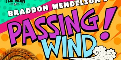 Braddon Mendelson's PASSING WIND Blows Into Santa Clarita with a Comedic Gust Of Theatrica Photo