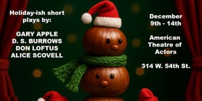 CHESTNUTS 2 - An Evening Of Holiday-ish Shorts is Coming to  the American Theater Of Actor Photo