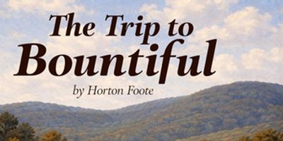 City Theatre Austin To Open 2026 Season With THE TRIP TO BOUNTIFUL Photo