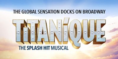Contest: Win Opening Night Tickets to TITANIQUE on Broadway Photo