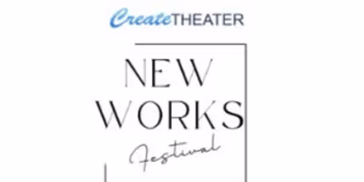 CreateTheater Reveals Recipients of 2025 New Works Festival Awards Photo
