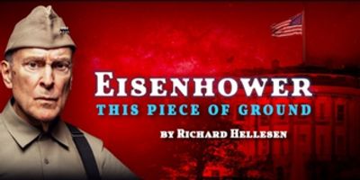 EISENHOWER: THIS PIECE OF GROUND Comes to Florida Studio Theatre Photo