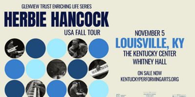 Herbie Hancock To Perform At The Kentucky Performing Arts Center November 5 Photo