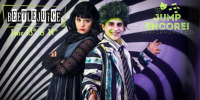 JUMP Encore to Present BEETLEJUICE JR. Beginning June 13 Photo