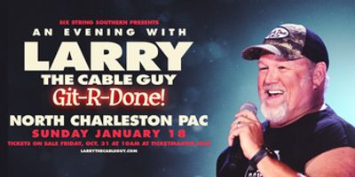 Larrry The Cable Guy To Bring GIT-R-DONE Tour To North Charleston PAC Photo