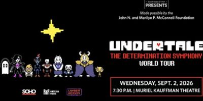 Kauffman Center to Present UNDERTALE: THE DETERMINATION SYMPHONY WORLD TOUR Photo