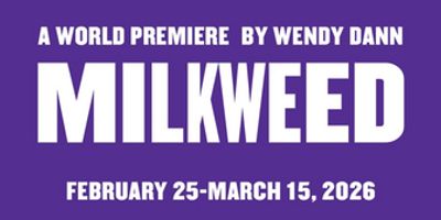 Kitchen Theatre Company To Present World Premiere Of MILKWEED By Wendy Dann Photo