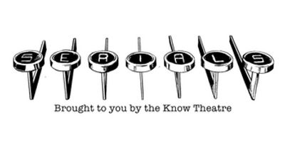 Know Theatre Of Cincinnati To Present Sixteenth Season Of SERIALS Photo