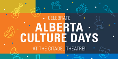 Alberta Culture Days to Take Place At The Citadel Theatre Photo