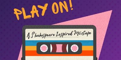 PLAY ON! A SHAKESPEARE INSPIRED MIXTAPE Returns to St. Lawrence Shakespeare Festival Photo