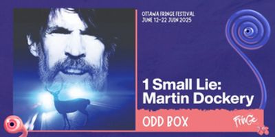 Review: Martin Dockery's 1 SMALL LIE at Odd Box During Ottawa Fringe Festival Photo