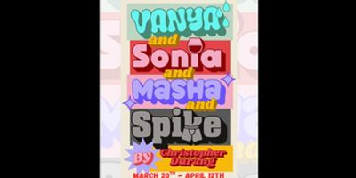 Review: VANYA AND SONIA AND MASHA AND SPIKE at Live Theatre Workshop Photo