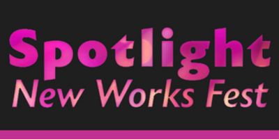 SPOTLIGHT NEW WORKS FEST Now Accepting Submissions for New Plays and Musicals Photo