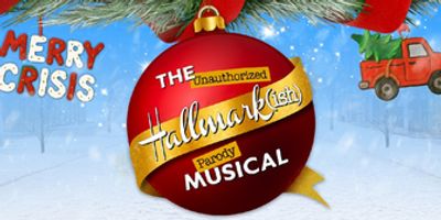 THE UNAUTHORIZED HALLMARK(ISH) PARODY MUSICAL to Make World Premiere in Toronto Photo