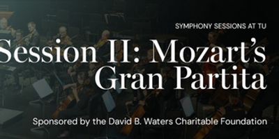 Tulsa Symphony Orchestra Will Perform SYMPHONY SESSION II: MOZART'S GRAN PARTITA Photo