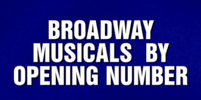 Video: Test Your Knowledge of Broadway Opening Numbers with These JEOPARDY! Questions Photo