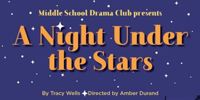 WYO PLAY Middle School Drama Club Will Present A NIGHT UNDER THE STARS Photo