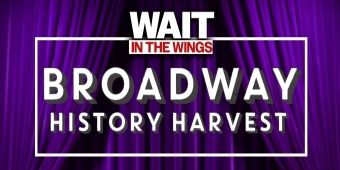 Wait in the Wings เปิดตัวองค์กรไม่แสวงหาผลกำไร; จะจัดงาน Broadway History Harvest ครั้งแรก