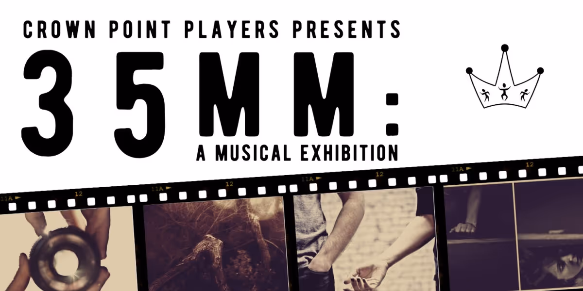 Crown Point Players Announces Inaugural Production of 35MM: A MUSICAL EXHIBITION