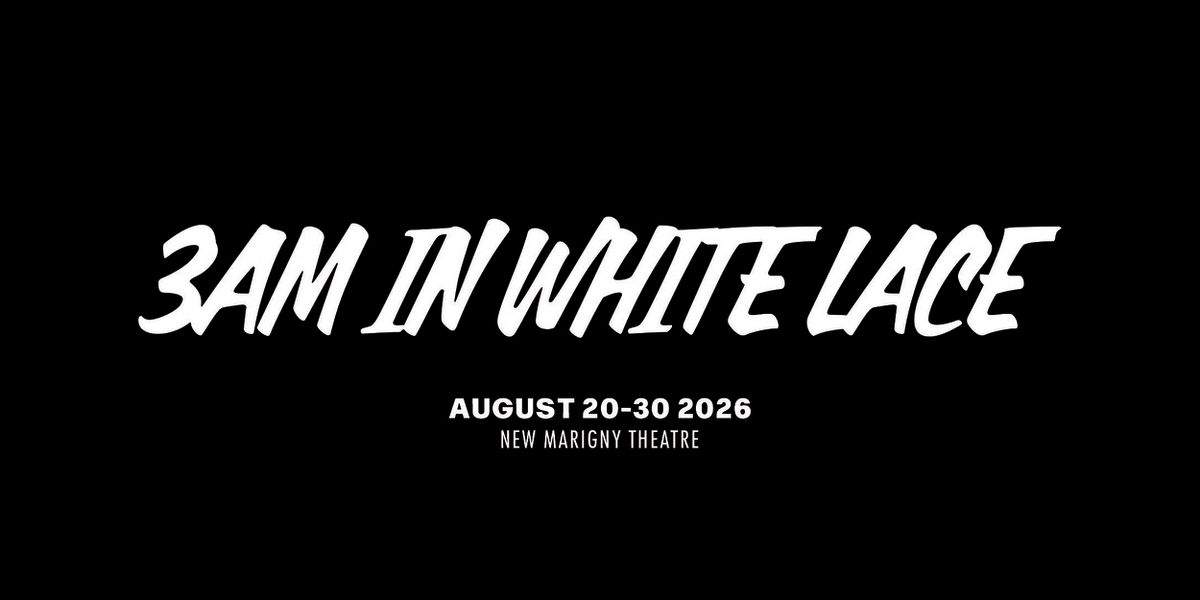 3AM IN WHITE LACE to Open at New Marigny Theatre in August