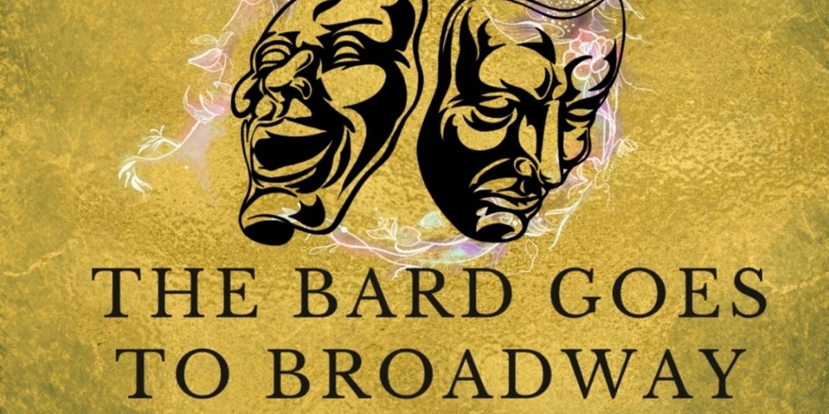 Shakespeare in the Vines and Fine Arts Network Theater Company Present 3rd Annual THE BARD GOES TO BROADWAY