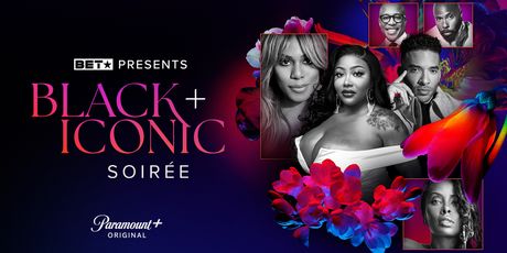 BET's 4th Annual BLACK + ICONIC SOIRÉE Sets Streaming Premiere on Paramount+ Photo