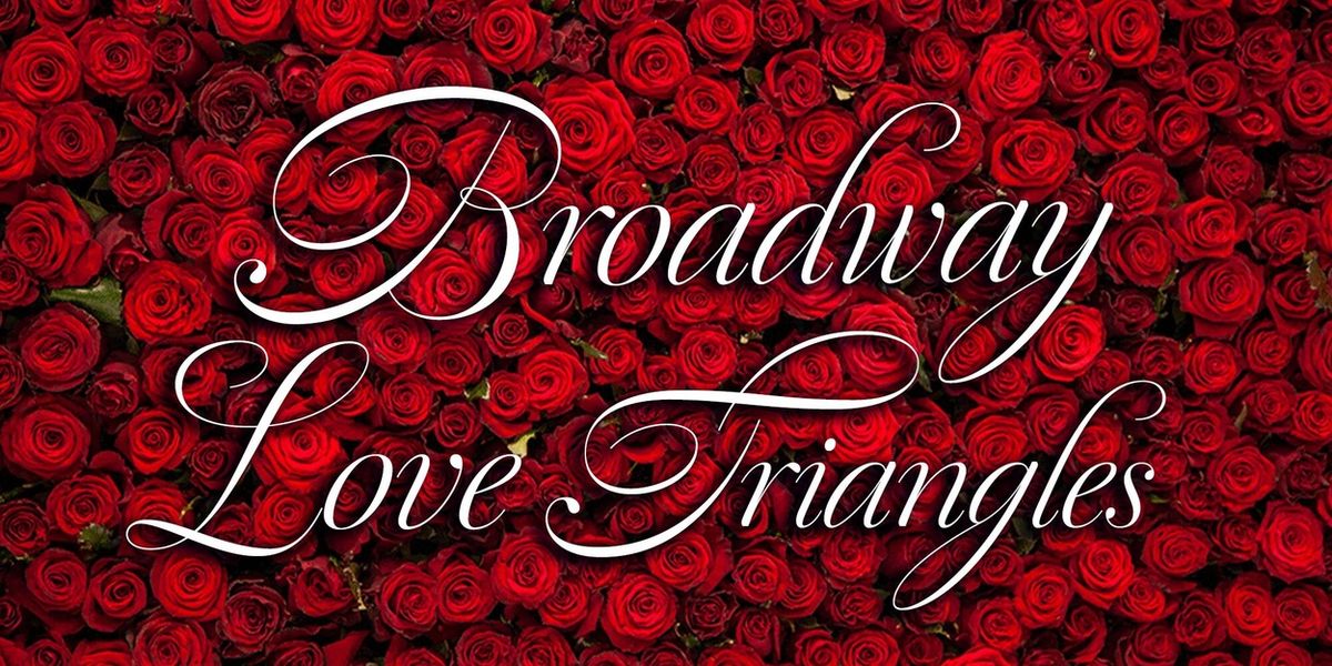 54 BELOW, Broadway’s Supper Club to Present BROADWAY LOVE TRIANGLES