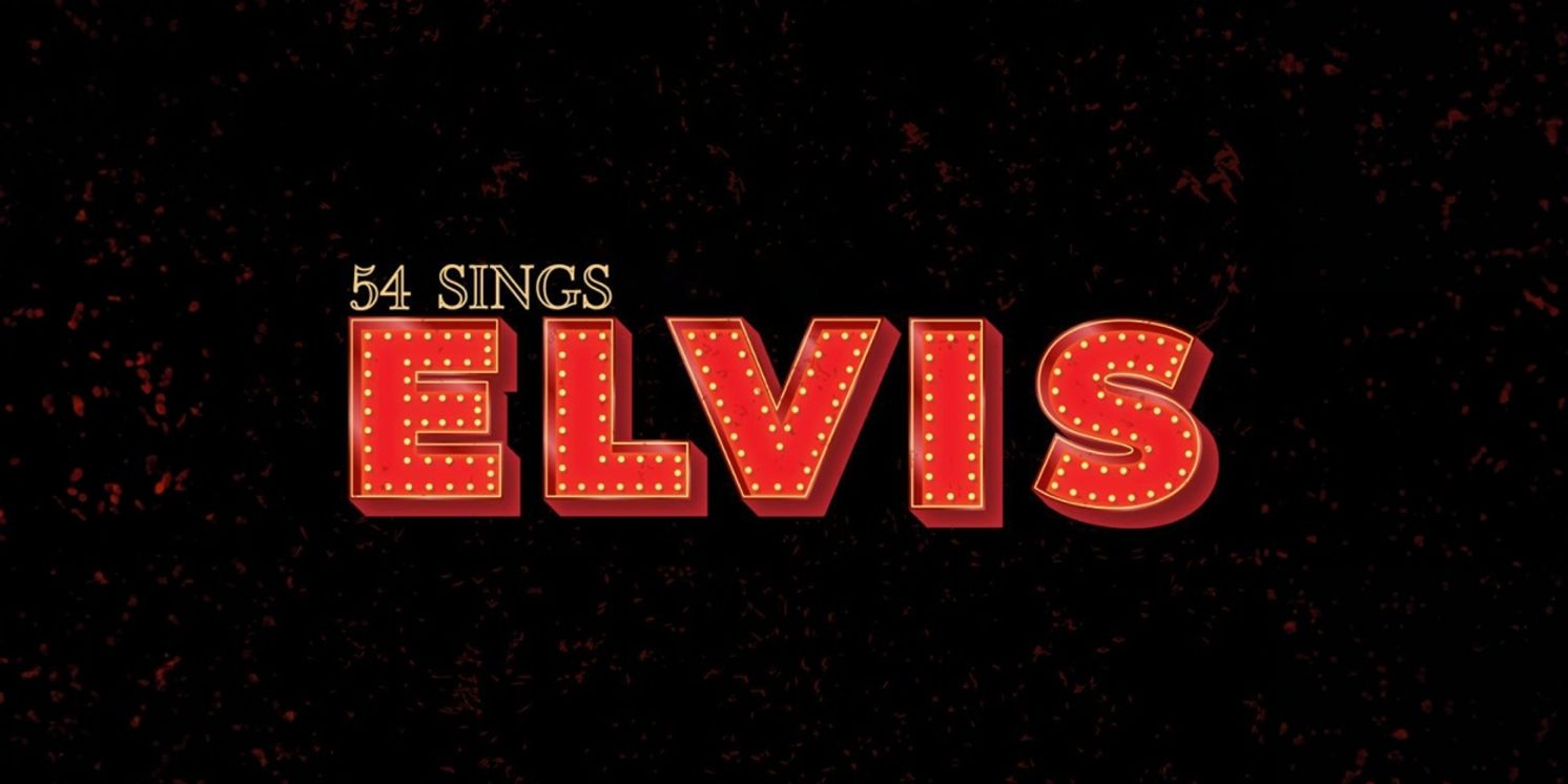 54 BELOW SINGS ELVIS Set For May  Image