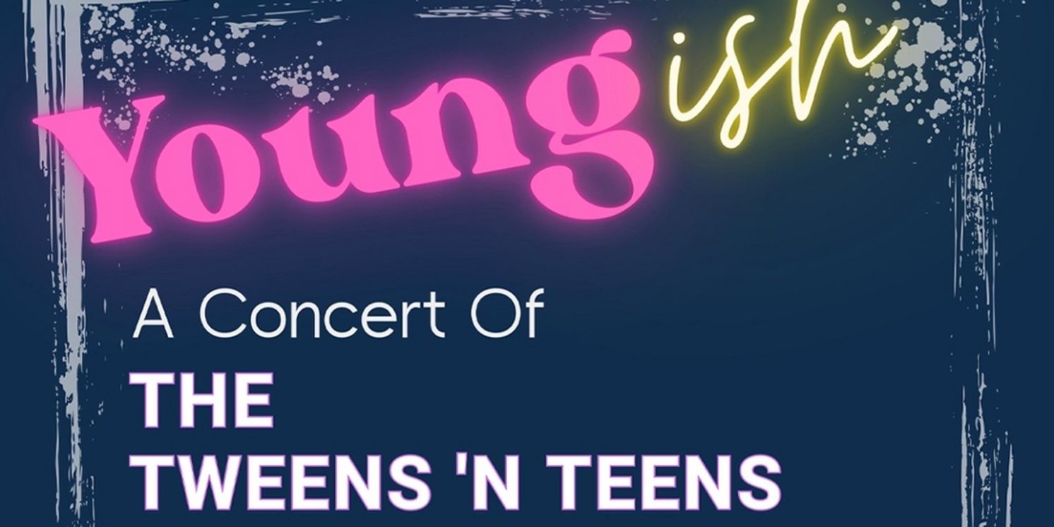 54 Below to Present YOUNGISH: A Concert Of The Tweens 'N Teens Songbook  Image