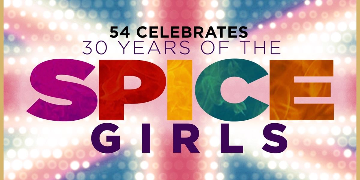 54 Below To Celebrate 30 Years Of The Spice Girls This July