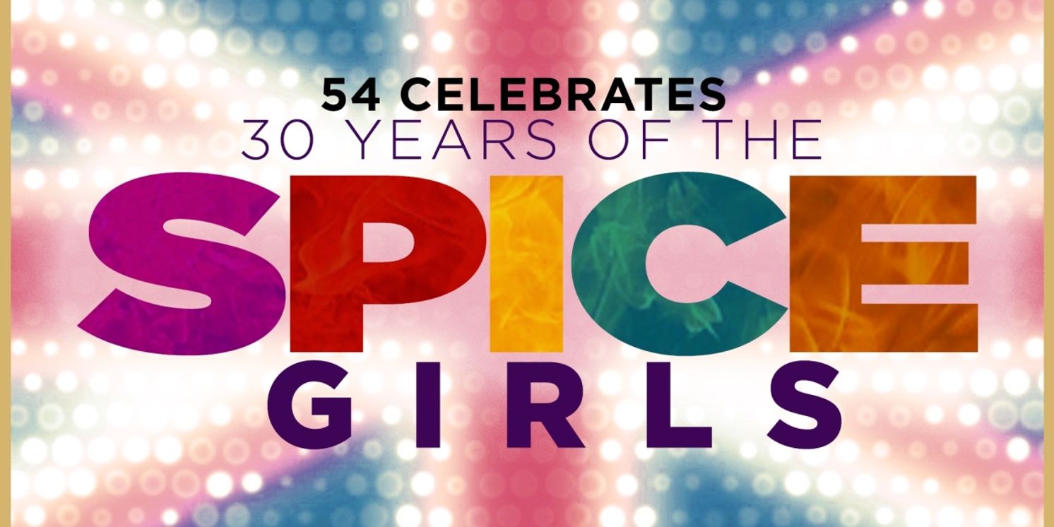 54 Below To Celebrate 30 Years Of The Spice Girls This July  Image