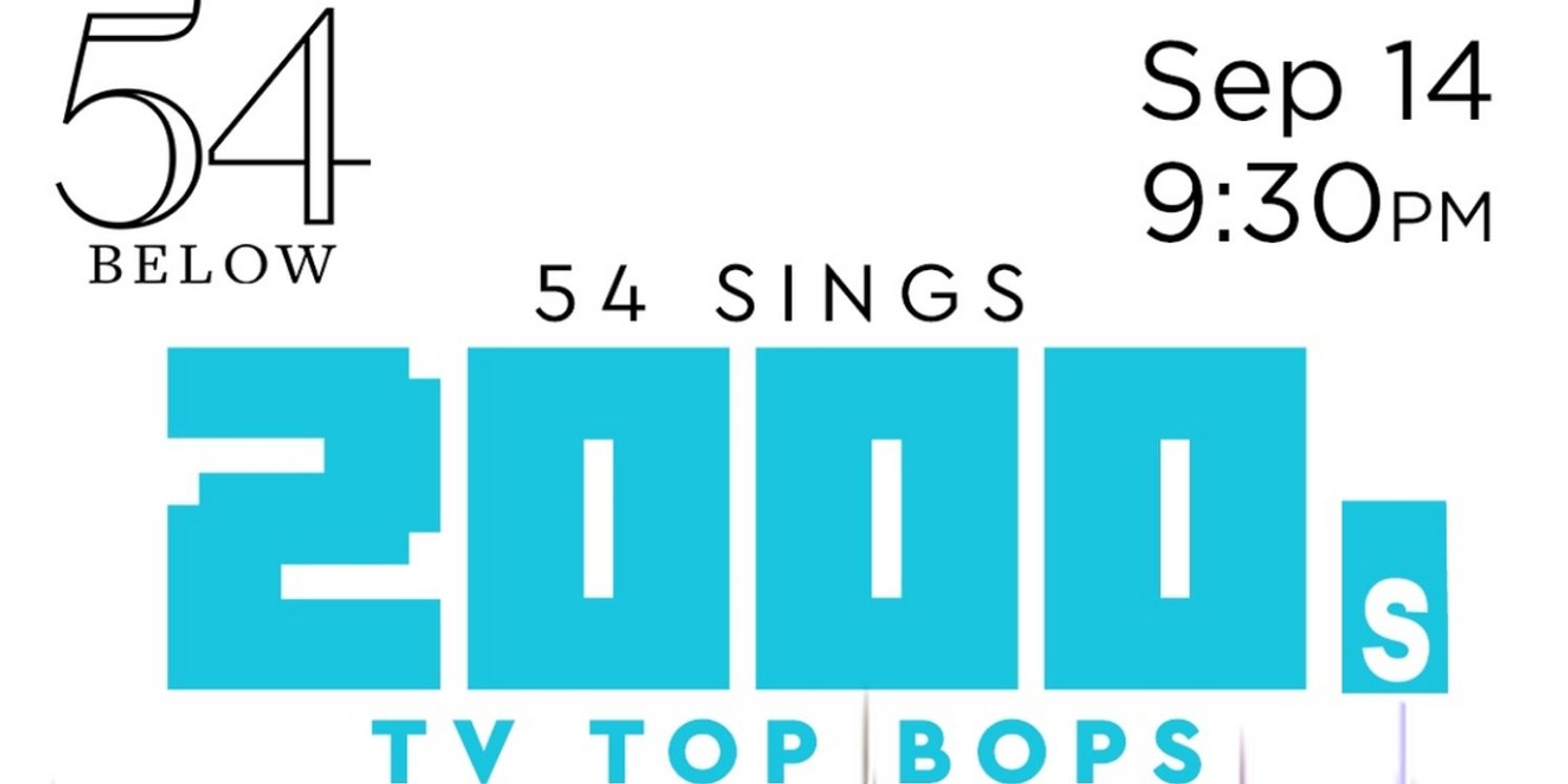 54 Below To Present 54 SINGS 2000s TV Top Bops  Image