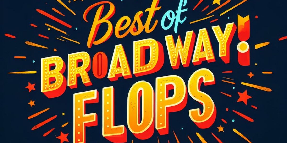 54 Below To Present BEST OF BROADWAY FLOPS in April