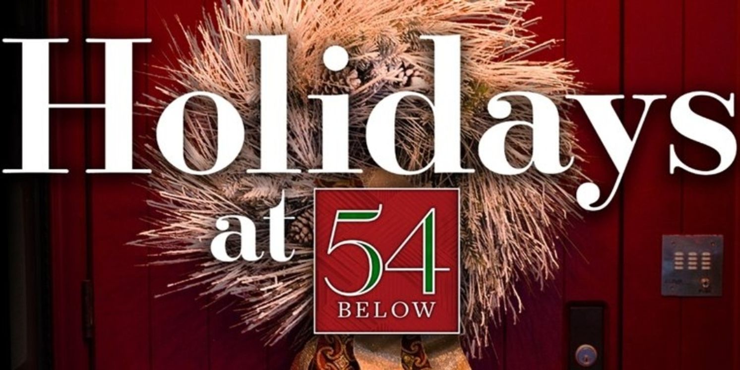 54 Below to Celebrate the Holiday Season with Joe Iconis, Norm Lewis, Joy Woods and More  Image