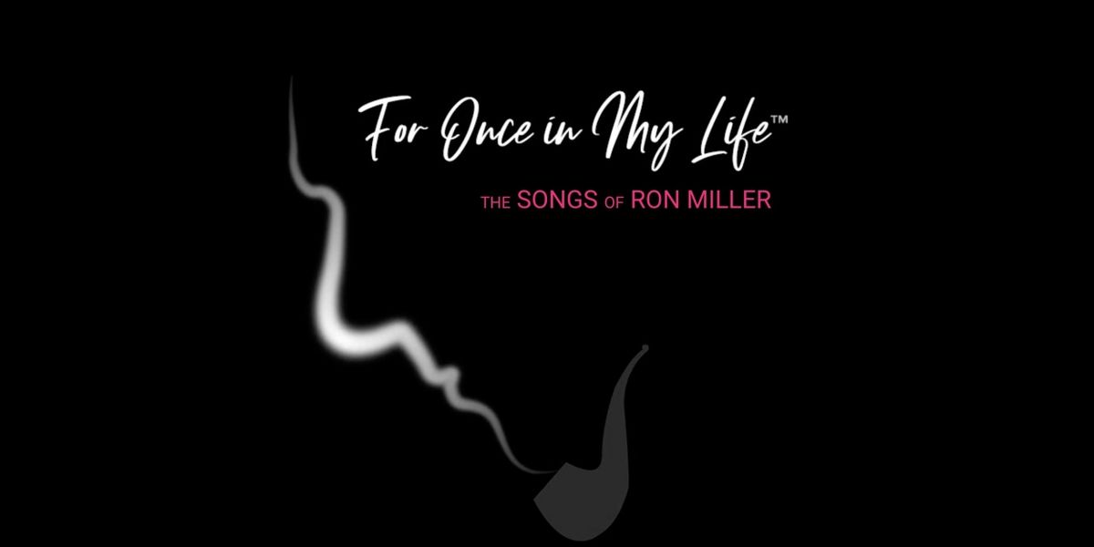 54 Below to Present FOR ONCE IN MY LIFE - THE SONGS OF RON MILLER in October