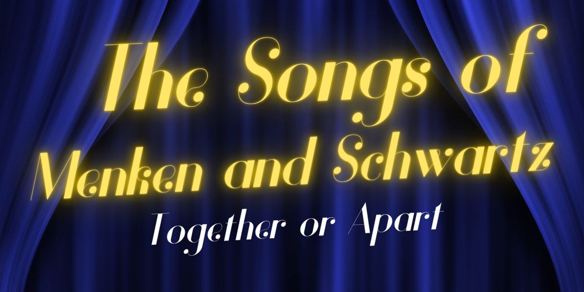 54 Below to Present THE SONGS OF MENKEN & SCHWARTZ: TOGETHER & APART