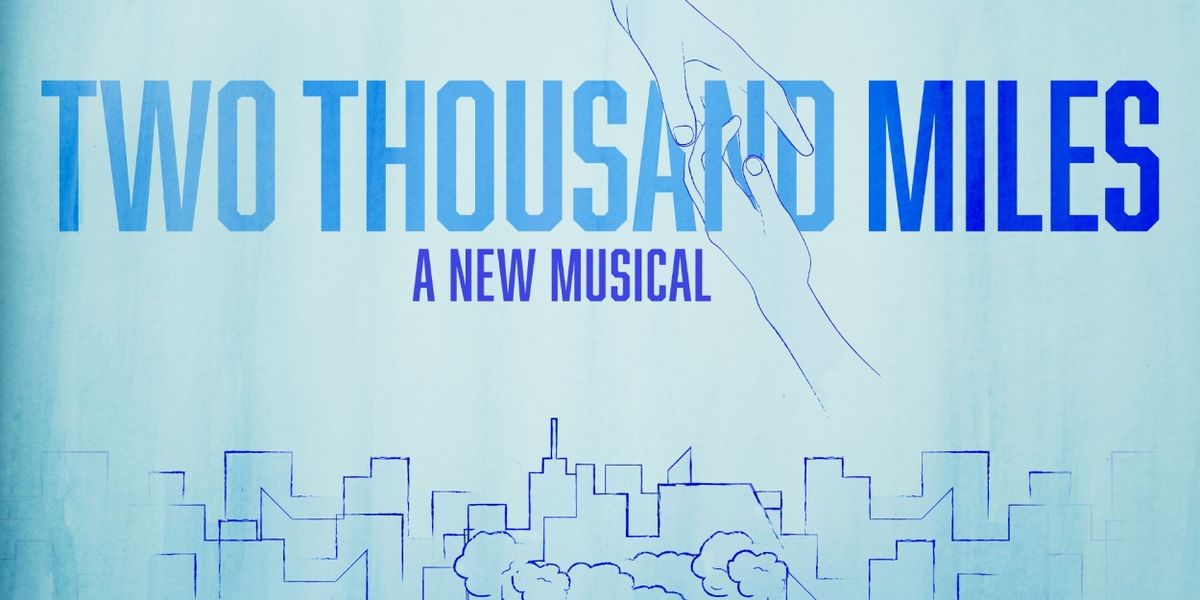 54 Below to Present TWO THOUSAND MILES: A NEW MUSICAL in August