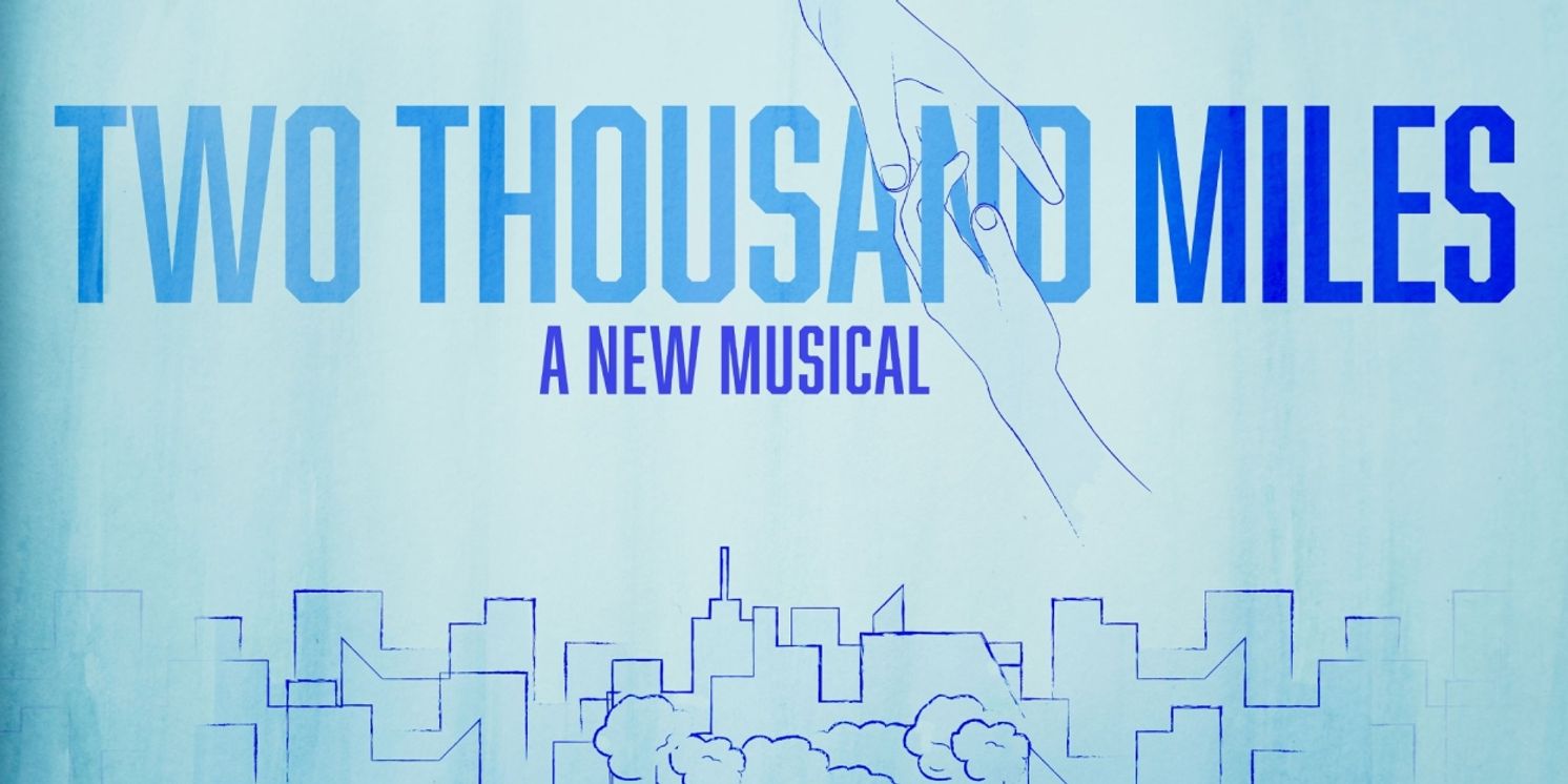 54 Below to Present TWO THOUSAND MILES: A NEW MUSICAL in August  Image