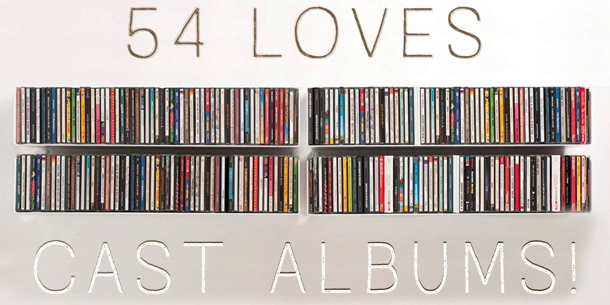 54 LOVES CAST ALBUMS Comes to 54 Below Next Month
