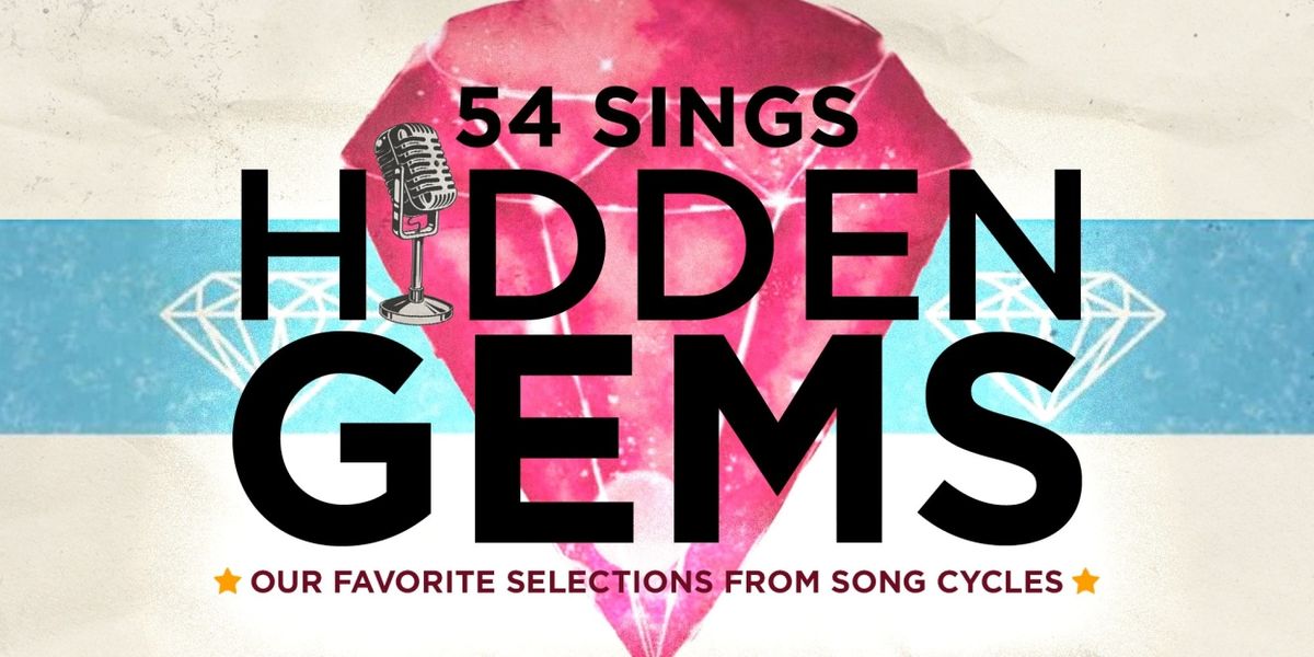 54 SINGS HIDDEN GEMS Comes to 54 Below Next Month