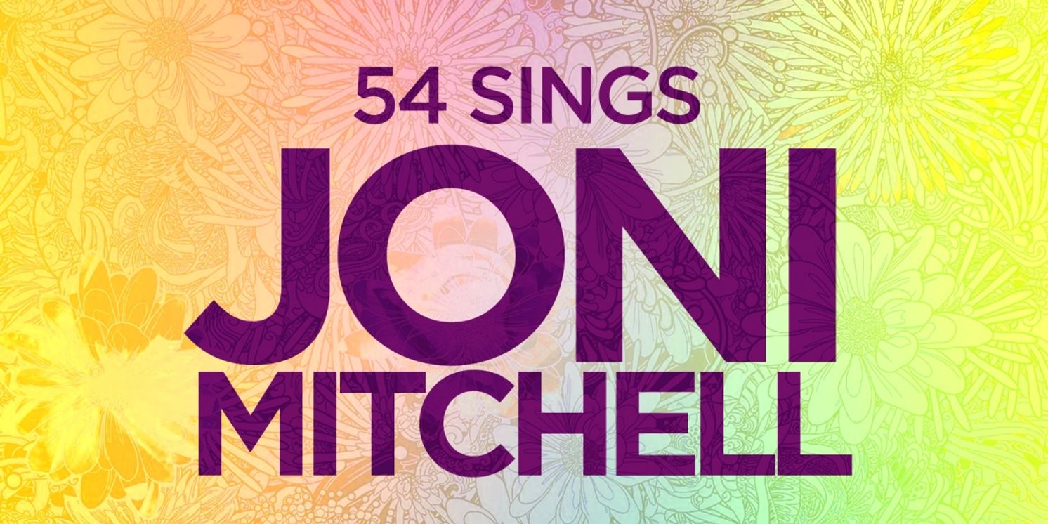 54 SINGS JONI MITCHELL Takes The Stage At 54 Below This May  Image
