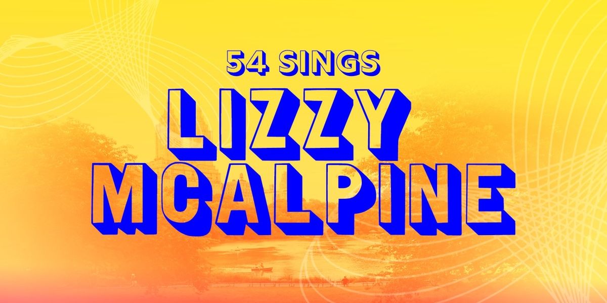 54 SINGS LIZZY MCALPINE Announced At 54 Below