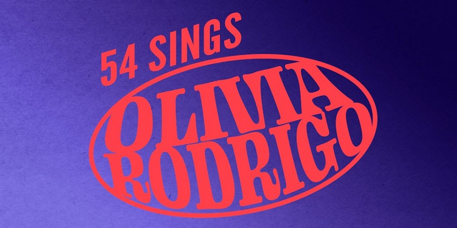 54 SINGS OLIVIA RODRIGO Comes to 54 Below in October  Image